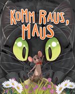 Komm raus, Maus Cover des Buches Komm raus, Maus (ISBN: 9783039510344)