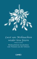 Lasst uns Weihnachten wieder leise feiern Cover des Buches Lasst uns Weihnachten wieder leise feiern (ISBN: 9783039510375)