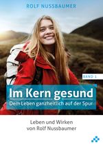 Im Kern gesund (Band 1) Cover des Buches Im Kern gesund (Band 1) (ISBN: 9783039650194)