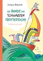 Die Bande der schwarzen Frotteesocke Cover des Buches Die Bande der schwarzen Frotteesocke (ISBN: 9783039670239)