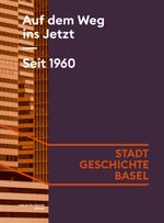 Auf dem Weg ins Jetzt. Seit 1960 Cover des Buches Auf dem Weg ins Jetzt. Seit 1960 (ISBN: 9783039690084)