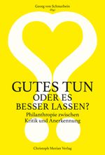 Gutes tun oder es besser lassen? Cover des Buches Gutes tun oder es besser lassen? (ISBN: 9783039690121)