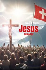 Jesus Reloaded Cover des Buches Jesus Reloaded (ISBN: 9783039770137)