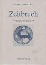 Zeitbruch Zur Messianischen Grunderfahrung in Der Juedischen Tradition Cover des Buches Zeitbruch Zur Messianischen Grunderfahrung in Der Juedischen Tradition (ISBN: 9783050025117)