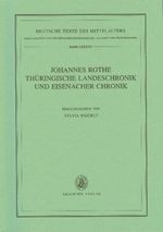 Johannes Rothe Thüringische Landeschronik und Eisenacher Chronik (Deutsche Texte des Mittelalters, 87, Band 87) Cover des Buches Johannes Rothe Thüringische Landeschronik und Eisenacher Chronik (Deutsche Texte des Mittelalters, 87, Band 87) (ISBN: 9783050044064)
