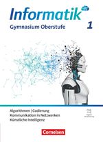 Informatik - Allgemeine Ausgabe - gymnasiale Oberstufe - Band 1: Algorithmen, Codierung, Kommunikation in Netzwerken, Künstliche Intelligenz - Schulbuch Cover des Buches Informatik - Allgemeine Ausgabe - gymnasiale Oberstufe - Band 1: Algorithmen, Codierung, Kommunikation in Netzwerken, Künstliche Intelligenz - Schulbuch (ISBN: 9783060000593)