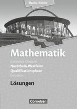 Bigalke/Köhler: Mathematik Sekundarstufe II - Nordrhein-Westfalen - Neue Ausgabe 2014 / Qualifikationsphase für den Grundkurs - Lösungen zum Schülerbuch Cover des Buches Bigalke/Köhler: Mathematik Sekundarstufe II - Nordrhein-Westfalen - Neue Ausgabe 2014 / Qualifikationsphase für den Grundkurs - Lösungen zum Schülerbuch (ISBN: 9783060419166)