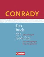 Conrady: Das Buch der Gedichte. Deutsche Lyrik von den Anfängen bis zur Gegenwart. Neue Ausgabe / Gedichtband Cover des Buches Conrady: Das Buch der Gedichte. Deutsche Lyrik von den Anfängen bis zur Gegenwart. Neue Ausgabe / Gedichtband (ISBN: 9783060601387)