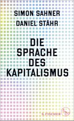 Die Sprache des Kapitalismus Cover des Buches Die Sprache des Kapitalismus (ISBN: 9783103975932)