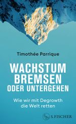 Wachstum bremsen oder untergehen Cover des Buches Wachstum bremsen oder untergehen (ISBN: 9783103976069)