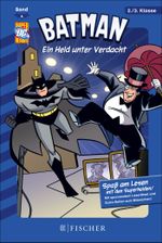 Batman 06: Ein Held unter Verdacht: Fischer. Nur für Jungs Cover des Buches Batman 06: Ein Held unter Verdacht: Fischer. Nur für Jungs (ISBN: 9783104024431)