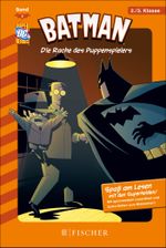 Batman 07: Die Rache des Puppenspielers: Fischer. Nur für Jungs Cover des Buches Batman 07: Die Rache des Puppenspielers: Fischer. Nur für Jungs (ISBN: 9783104024448)