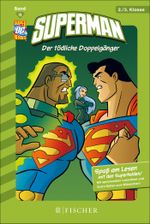 Superman 12: Der tödliche Doppelgänger: Fischer. Nur für Jungs Cover des Buches Superman 12: Der tödliche Doppelgänger: Fischer. Nur für Jungs (ISBN: 9783104024967)