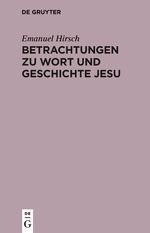 Betrachtungen zu Wort und Geschichte Jesu Cover des Buches Betrachtungen zu Wort und Geschichte Jesu (ISBN: 9783110011920)