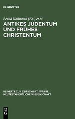 Antikes Judentum und Frühes Christentum: Festschrift für Hartmut Stegemann zum 65. Geburtstag (Beihefte zur Zeitschrift für die neutestamentliche Wissenschaft, 97, Band 97) Cover des Buches Antikes Judentum und Frühes Christentum: Festschrift für Hartmut Stegemann zum 65. Geburtstag (Beihefte zur Zeitschrift für die neutestamentliche Wissenschaft, 97, Band 97) (ISBN: 9783110161991)