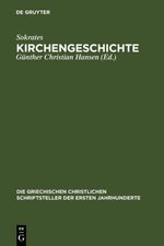 Kirchengeschichte (Die griechischen christlichen Schriftsteller der ersten Jahrhunderte, N.F. 1, Band 1) Cover des Buches Kirchengeschichte (Die griechischen christlichen Schriftsteller der ersten Jahrhunderte, N.F. 1, Band 1) (ISBN: 9783110173185)