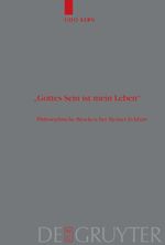 "Gottes Sein ist mein Leben": Philosophische Brocken bei Meister Eckhart (Theologische Bibliothek Töpelmann, 121) Cover des Buches "Gottes Sein ist mein Leben": Philosophische Brocken bei Meister Eckhart (Theologische Bibliothek Töpelmann, 121) (ISBN: 9783110177411)