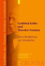 Gottfried Keller und Theodor Fontane: Vom Realismus zur Moderne (Schriften der Theodor Fontane Gesellschaft, 6) Cover des Buches Gottfried Keller und Theodor Fontane: Vom Realismus zur Moderne (Schriften der Theodor Fontane Gesellschaft, 6) (ISBN: 9783110196474)