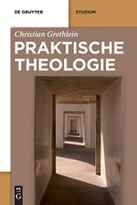Praktische Theologie (De Gruyter Studium) Cover des Buches Praktische Theologie (De Gruyter Studium) (ISBN: 9783110221114)
