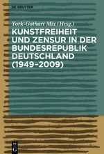 Kunstfreiheit und Zensur in der Bundesrepublik Deutschland Cover des Buches Kunstfreiheit und Zensur in der Bundesrepublik Deutschland (ISBN: 9783110259988)