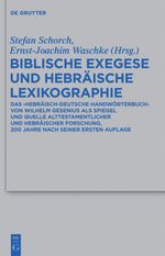 Biblische Exegese und hebräische Lexikographie: Das „Hebräisch-deutsche Handwörterbuch“ von Wilhelm Gesenius als Spiegel und Quelle alttestamentlicher ... Wissenschaft, 427, Band 427) Cover des Buches Biblische Exegese und hebräische Lexikographie: Das „Hebräisch-deutsche Handwörterbuch“ von Wilhelm Gesenius als Spiegel und Quelle alttestamentlicher ... Wissenschaft, 427, Band 427) (ISBN: 9783110266122)
