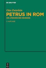 Petrus in Rom: Die literarischen Zeugnisse. Mit einer kritischen Edition der Martyrien des Petrus und Paulus auf neuer handschriftlicher Grundlage ... Literatur und Geschichte, 96, Band 96) Cover des Buches Petrus in Rom: Die literarischen Zeugnisse. Mit einer kritischen Edition der Martyrien des Petrus und Paulus auf neuer handschriftlicher Grundlage ... Literatur und Geschichte, 96, Band 96) (ISBN: 9783110488494)