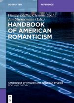 Handbook of American Romanticsm Cover des Buches Handbook of American Romanticsm (ISBN: 9783110590753)