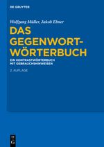 Das Gegenwort-Wörterbuch Cover des Buches Das Gegenwort-Wörterbuch (ISBN: 9783110611663)