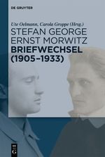 Stefan George – Ernst Morwitz: Briefwechsel (1905-1933) Cover des Buches Stefan George – Ernst Morwitz: Briefwechsel (1905-1933) (ISBN: 9783110614961)