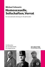 Homosexuelle, Seilschaften, Verrat: Ein transnationales Stereotyp im 20. Jahrhundert (Schriftenreihe der Vierteljahrshefte für Zeitgeschichte, Band 118) Cover des Buches Homosexuelle, Seilschaften, Verrat: Ein transnationales Stereotyp im 20. Jahrhundert (Schriftenreihe der Vierteljahrshefte für Zeitgeschichte, Band 118) (ISBN: 9783110632651)