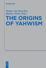 The Origins of Yahwism (Beihefte Zur Zeitschrift Für die Alttestamentliche Wissensch) Cover des Buches The Origins of Yahwism (Beihefte Zur Zeitschrift Für die Alttestamentliche Wissensch) (ISBN: 9783110656701)