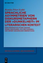 Sprachliche Asymmetrien von Diskursmetaphern der Dunkelheit im literarischen Kontext Cover des Buches Sprachliche Asymmetrien von Diskursmetaphern der Dunkelheit im literarischen Kontext (ISBN: 9783110772913)