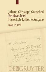 Johann Christoph Gottsched: Johann Christoph und Luise Adelgunde... / April 1751 − Oktober 1751 Cover des Buches Johann Christoph Gottsched: Johann Christoph und Luise Adelgunde... / April 1751 − Oktober 1751 (ISBN: 9783111012186)
