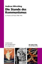 Die Stunde des Kommunismus: Zu Theorie und Praxis 1900–1945 (Schriftenreihe der Vierteljahrshefte für Zeitgeschichte, 128) Cover des Buches Die Stunde des Kommunismus: Zu Theorie und Praxis 1900–1945 (Schriftenreihe der Vierteljahrshefte für Zeitgeschichte, 128) (ISBN: 9783111382272)