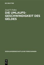 Die Umlaufsgeschwindigkeit des Geldes Cover des Buches Die Umlaufsgeschwindigkeit des Geldes (ISBN: 9783111410906)