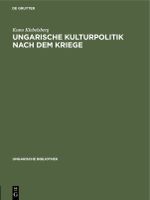 Ungarische Kulturpolitik nach dem Kriege Cover des Buches Ungarische Kulturpolitik nach dem Kriege (ISBN: 9783111412849)