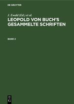 Leopold von Buch’s Gesammelte Schriften. Band 2 Cover des Buches Leopold von Buch’s Gesammelte Schriften. Band 2 (ISBN: 9783111444734)