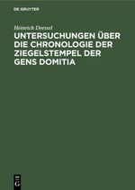 Untersuchungen über die Chronologie der Ziegelstempel der Gens Domitia Cover des Buches Untersuchungen über die Chronologie der Ziegelstempel der Gens Domitia (ISBN: 9783111462202)