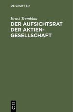 Der Aufsichtsrat der Aktiengesellschaft Cover des Buches Der Aufsichtsrat der Aktiengesellschaft (ISBN: 9783111477596)