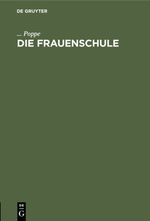 Die Frauenschule Cover des Buches Die Frauenschule (ISBN: 9783111482682)