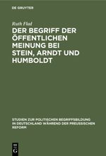 Der Begriff der öffentlichen Meinung bei Stein, Arndt und Humboldt Cover des Buches Der Begriff der öffentlichen Meinung bei Stein, Arndt und Humboldt (ISBN: 9783111557410)