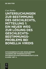 Untersuchungen zur Bestimmung des Geschlechts, Mitteilung 1: Ein neuer Weg zur Lösung des Geschlechtsbestimmungsproblems bei Bonellia viridis Cover des Buches Untersuchungen zur Bestimmung des Geschlechts, Mitteilung 1: Ein neuer Weg zur Lösung des Geschlechtsbestimmungsproblems bei Bonellia viridis (ISBN: 9783111559971)