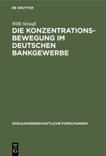 Die Konzentrationsbewegung im deutschen Bankgewerbe Cover des Buches Die Konzentrationsbewegung im deutschen Bankgewerbe (ISBN: 9783111563725)