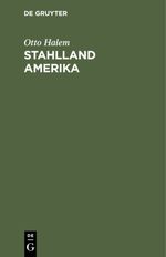 Stahlland Amerika Cover des Buches Stahlland Amerika (ISBN: 9783111590042)
