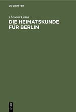 Die Heimatskunde für Berlin Cover des Buches Die Heimatskunde für Berlin (ISBN: 9783111595559)