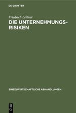 Die Unternehmungsrisiken Cover des Buches Die Unternehmungsrisiken (ISBN: 9783111596754)
