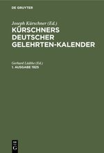 Kürschners Deutscher Gelehrten-Kalender. 1. Ausgabe 1925 Cover des Buches Kürschners Deutscher Gelehrten-Kalender. 1. Ausgabe 1925 (ISBN: 9783111607207)