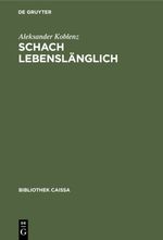 Schach lebenslänglich Cover des Buches Schach lebenslänglich (ISBN: 9783111638348)