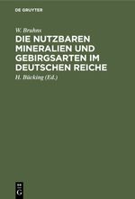 Die nutzbaren Mineralien und Gebirgsarten im Deutschen Reiche Cover des Buches Die nutzbaren Mineralien und Gebirgsarten im Deutschen Reiche (ISBN: 9783111685779)