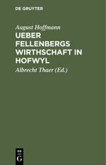 Ueber Fellenbergs Wirthschaft in Hofwyl Cover des Buches Ueber Fellenbergs Wirthschaft in Hofwyl (ISBN: 9783111697154)